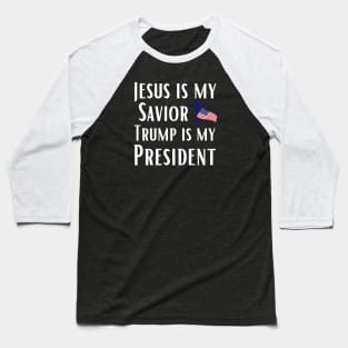 Trump 2024 Jesus is My Savior Trump is My President Baseball T-Shirt